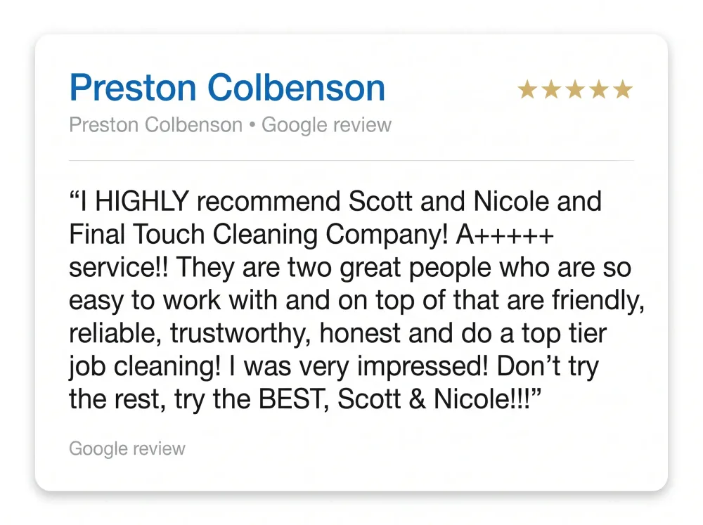 Google review from Preston Colbenson: highly recommends Scott and Nicole, describing them as easy to work with, friendly, reliable, trustworthy, honest, and top tier at cleaning.