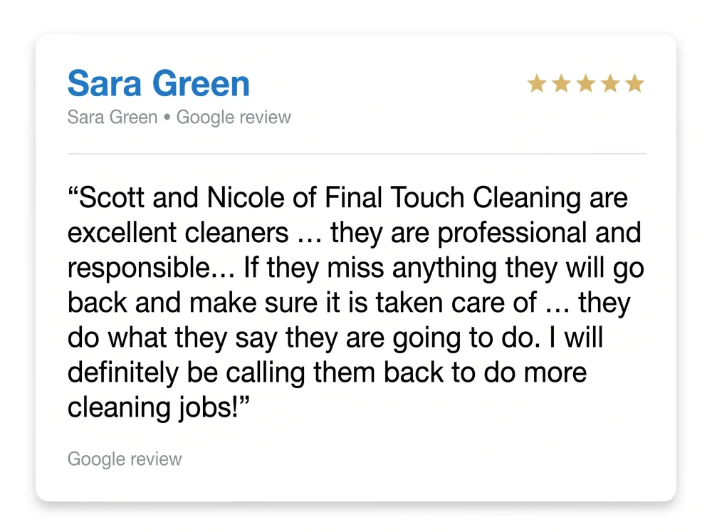 Google review from Sara Green: calls Scott and Nicole excellent, professional, and responsible cleaners who go back to fix anything missed and do what they say, with plans to call them again.