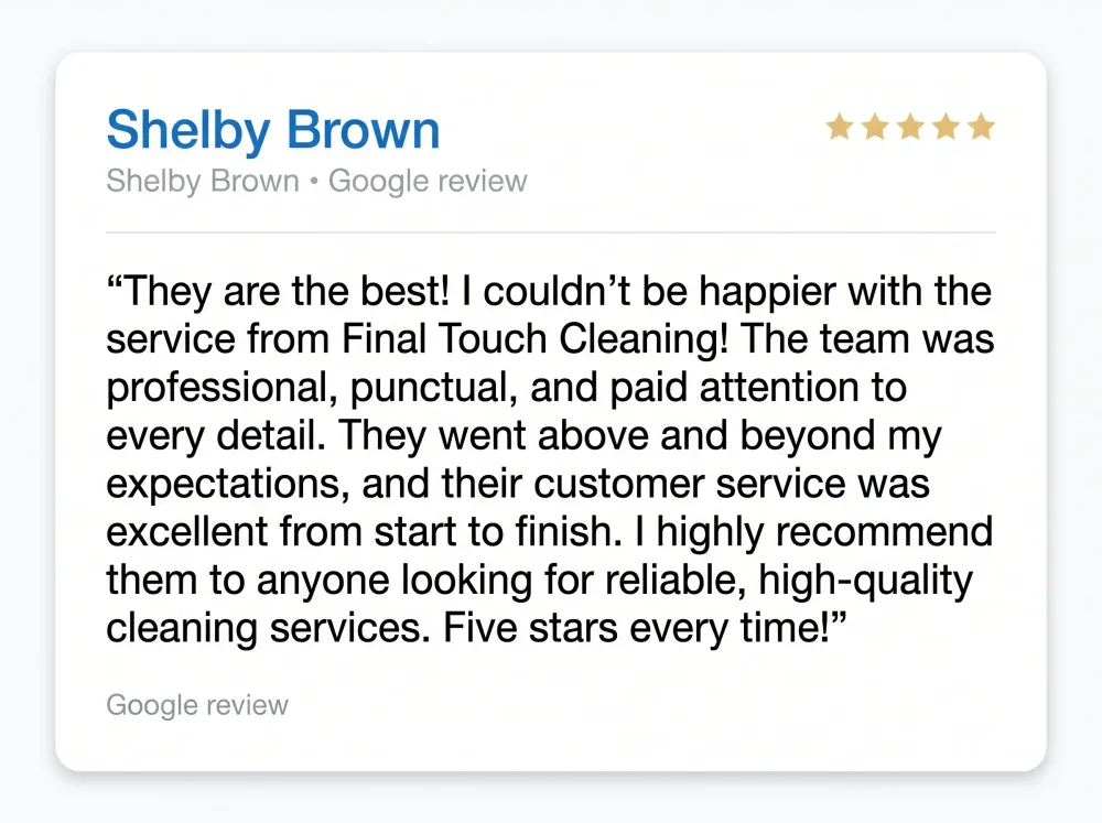 Google review from Shelby Brown: says the team was professional, punctual, and attentive to detail, went above and beyond expectations, and had excellent customer service.